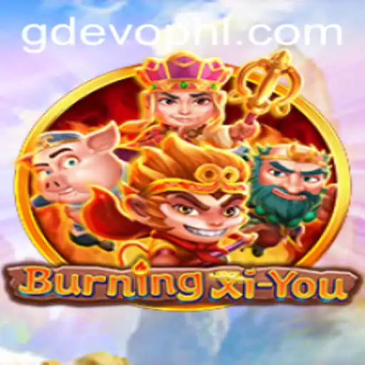 BurningXiYou and GD EVO: A Dive into an Exciting Gaming Experience